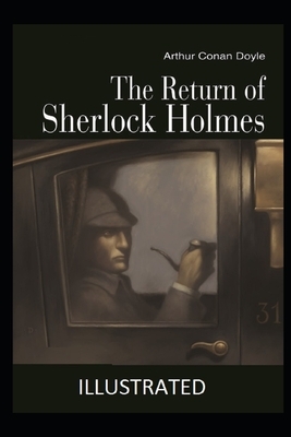 The Return of Sherlock Holmes (Illustrated) by Arthur Conan Doyle