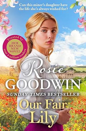 Our Fair Lily  by Rosie Goodwin