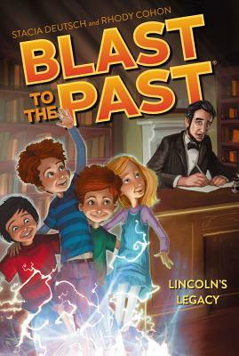 Lincoln's Legacy by Rhody Cohon, Stacia Deutsch