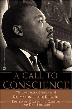 A Call to Conscience: The Landmark Speeches by Clayborne Carson, Martin Luther King Jr., Kris Shepard, Andrew Young