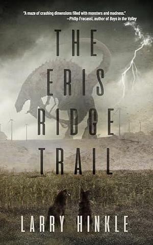 The Eris Ridge Trail by Larry Hinkle, Larry Hinkle