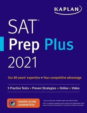 SAT Prep Plus 2021: 5 Practice Tests + Proven Strategies + Online + Video by Kaplan Test Prep