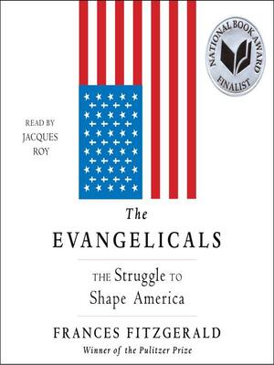 The Evangelicals: The Struggle to Shape America by Frances FitzGerald