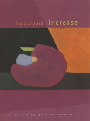 Increase by Lia Purpura