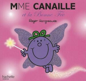 Madame Canaille Et La Bonne Fee by Roger Hargreaves