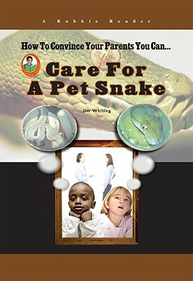 Care for a Pet Snake by Jim Whiting