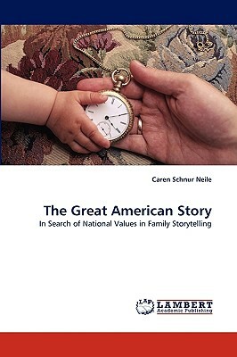 The Great American Story by Caren Schnur Neile