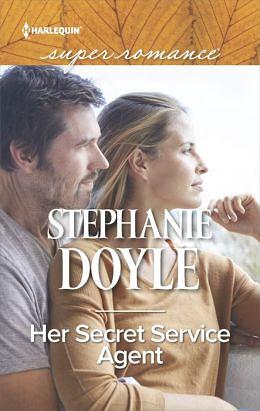 Her Secret Service Agent by Stephanie Doyle