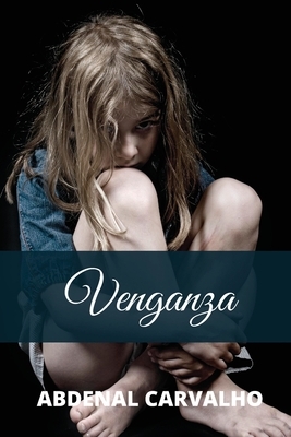 Venganza by Abdenal Carvalho