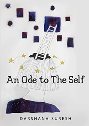 An Ode to the Self by Darshana Suresh
