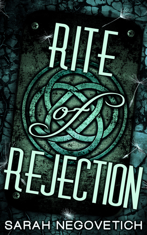 Rite of Rejection by Sarah Negovetich