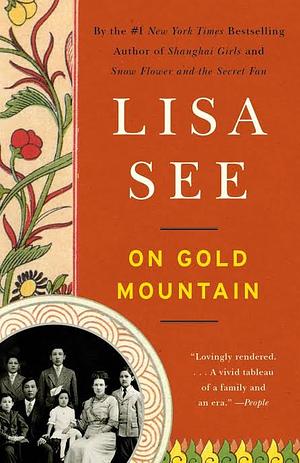 On Gold Mountain: The One-Hundred-Year Odyssey of My Chinese-American Family by Lisa See