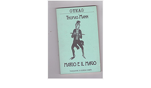 Mario e il mago by Thomas Mann