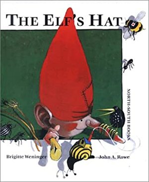 The Elf's Hat by Brigitte Weninger, J. Alison James, John Alfred Rowe