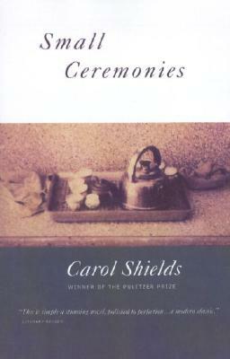 Small Ceremonies by Carol Shields