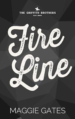 Fire Line by Maggie C. Gates