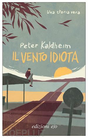 Il vento idiota by Peter Kaldheim