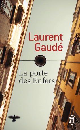 La porte des Enfers by Laurent Gaudé