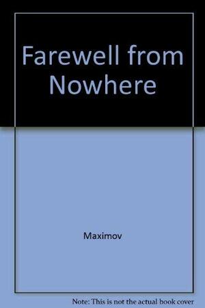 Farewell from Nowhere by Vladimir Maksimov