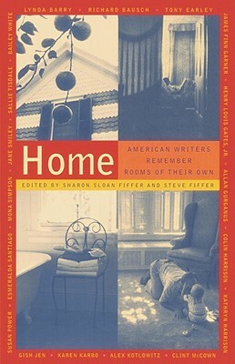 Home: American Writers Remember Rooms of Their Own by Sharon Sloan Fiffer