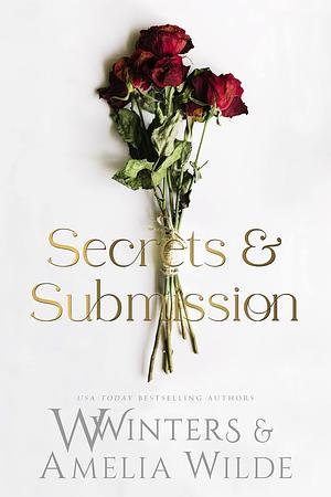Secrets & Submission by Amelia Wilde, W. Winters