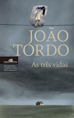 As Três Vidas by João Tordo