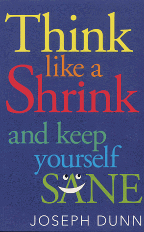 Think Like a Shrink by Joseph Dunn