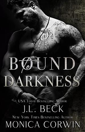 Bound to Darkness by J.L. Beck, Monica Corwin