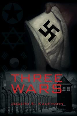 Three Wars by Joseph E. Kaufmann