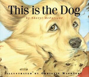 This Is the Dog by Sheryl McFarlane