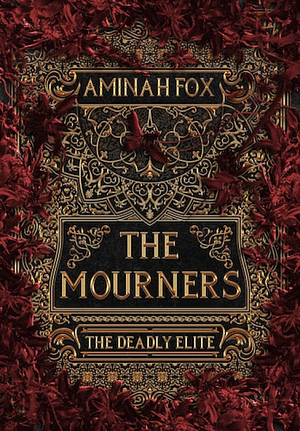 The Mourners: The Deadly Elite by Aminah Fox