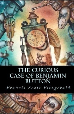 The Curious Case of Benjamin Button Illustrated by F. Scott Fitzgerald