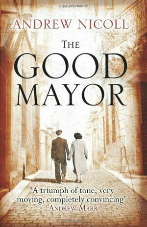 The Good Mayor by Andrew Nicoll