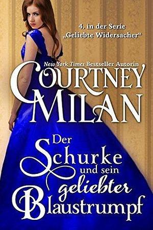 Der Schurke und sein geliebter Blaustrumpf by Courtney Milan, Ute-Christine Geiler