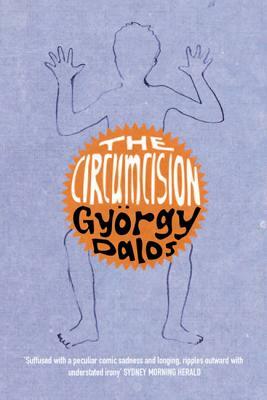 The Circumcision by Gyorgy Dalos