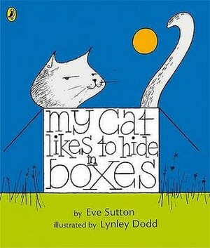 My Cat Likes to Hide in Boxes by Eve Sutton, Lynley Dodd