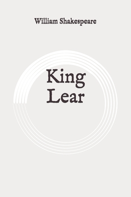 King Lear: Original by William Shakespeare