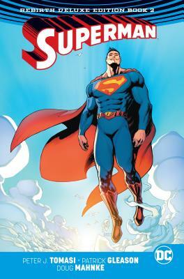 Superman: The Rebirth Deluxe Edition Book 2 by Patrick Gleason, Peter J. Tomasi