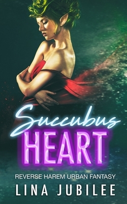 Succubus Heart by Lina Jubilee