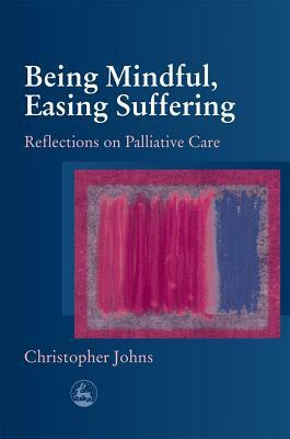 Being Mindful Easing Suffering by Christopher Johns