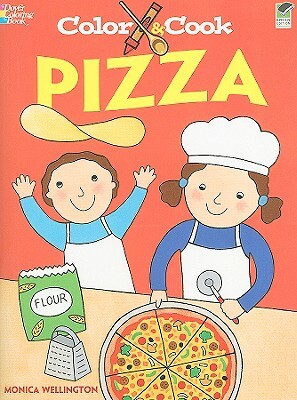 Color & Cook Pizza by Monica Wellington