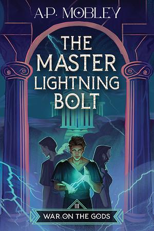 The Master Lightning Bolt by A.P. Mobley