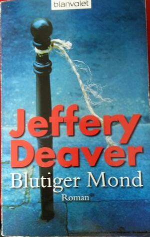 Blutiger Mond by Jeffery Deaver