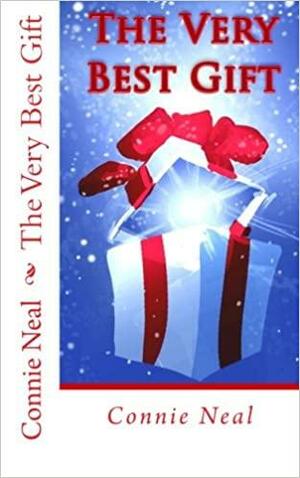 The Very Best Gift by Connie Neal