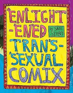 Enlightened Transsexual Comix by Sam Szabo