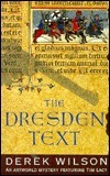 The Dresden Text by Derek Wilson