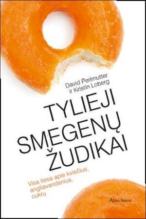 Tylieji smegenų žudikai by David Perlmutter, Kristin Loberg