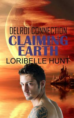 Claiming Earth by Loribelle Hunt