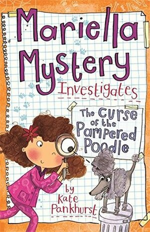 Mariella Mystery Investigates The Curse of the Pampered Poodle by Kate Pankhurst