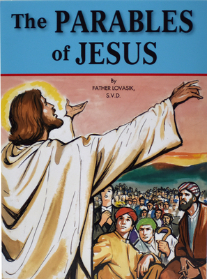 The Parables of Jesus by Lawrence G. Lovasik